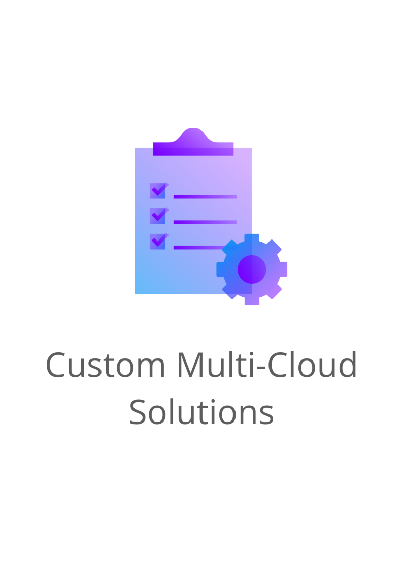 Custom Multi-Cloud Solutions